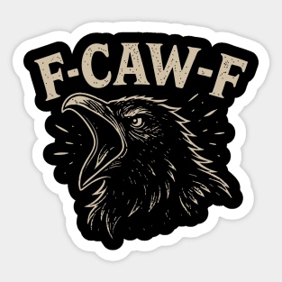 F-CAW-F Raven Pun Shirt – Funny Angry Crow Caw Bird Design Sticker